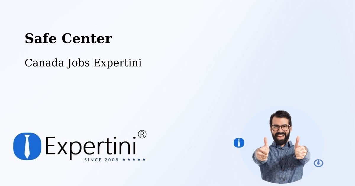 Safe Center - Canada Jobs Expertini